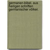 Germanen-Bibel. Aus heiligen Schriften germanischer Völker. door Wilhelm Schwaner
