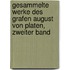 Gesammelte Werke des Grafen August von Platen,  Zweiter Band