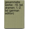 Gesammelte Werke: -10. Bd. Dramen: 1.-2. Bd (German Edition) by Heyse Paul
