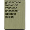 Gesammelte Werke: Die Verlorene Handschrift (German Edition) door Freytag Gustav