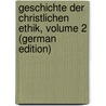 Geschichte Der Christlichen Ethik, Volume 2 (German Edition) door Gass Wilhelm