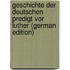 Geschichte Der Deutschen Predigt Vor Luther (German Edition)