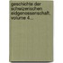 Geschichte Der Schwizerischen Eidgenossenschaft, Volume 4...
