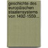 Geschichte Des Europäischen Staatensystems Von 1492-1559...