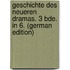 Geschichte Des Neueren Dramas. 3 Bde. In 6. (German Edition)