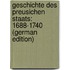 Geschichte Des Preusichen Staats: 1688-1740 (German Edition)