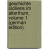 Geschichte Siciliens Im Alterthum, Volume 1 (German Edition) door Holm Adolf