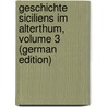 Geschichte Siciliens Im Alterthum, Volume 3 (German Edition) door Holm Adolf