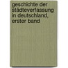 Geschichte der Städteverfassung in Deutschland, Erster Band by Georg Ludwig Von Maurer