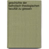 Geschichte der katholisch-theologischen Facultät zu Giessen by Anton B . Lutterbeck Johann