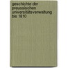 Geschichte der preussischen Universitätsverwaltung bis 1810 door Bornhak Conrad