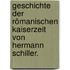 Geschichte der römanischen Kaiserzeit von Hermann Schiller.
