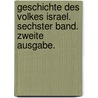 Geschichte des Volkes Israel. Sechster Band. Zweite Ausgabe. door Heinrich Ewald