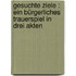 Gesuchte Ziele : ein bürgerliches Trauerspiel in drei Akten