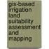Gis-Based Irrigation Land Suitability Assessment And Mapping