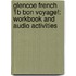 Glencoe French 1B Bon Voyage!: Workbook And Audio Activities