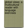 Global Views: A Multicultural Reader with Language Exercises door Jeanne B. Becijos