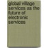 Global Village Services as the Future of Electronic Services