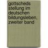 Gottscheds Stellung im deutschen Bildungsleben, Zweiter Band door Eugen Wolff