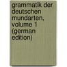 Grammatik Der Deutschen Mundarten, Volume 1 (German Edition) by Weinhold Karl