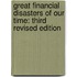 Great Financial Disasters of Our Time: Third Revised Edition