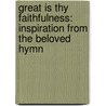 Great Is Thy Faithfulness: Inspiration from the Beloved Hymn door Joanne Simmons