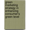 Green Marketing Strategy in Enhancing Consumer's Green Level door Sevita Frety