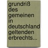 Grundriß Des Gemeinen In Deutschland Geltenden Erbrechts... by Siegmund Wilhelm Zimmern