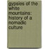 Gypsies of the White Mountains: History of a Nomadic Culture