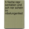 H Fische Repr Sentation Und Sch Ner Schein Im Nibelungenlied door Tobias Kr Ner