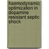 Haemodynamic Optimization In Dopamine Resistant Septic Shock