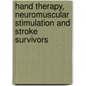 Hand Therapy, Neuromuscular Stimulation And Stroke Survivors by Lasun Emiola