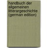 Handbuch Der Allgemeinen Litterargeschichte (German Edition) by August Heumann Christoph