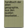 Handbuch Der Alten Geographie, Aus Den Quellen Bearbeitet... by Albert Forbiger