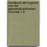 Handbuch Der Hygiene Und Der Gewerbekrankheiten, Volumes 1-2 door Onbekend
