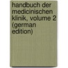 Handbuch Der Medicinischen Klinik, Volume 2 (German Edition) by Canstatt Carl