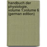 Handbuch Der Physiologie, Volume 1;volume 6 (German Edition) door Hermann Ludimar