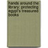 Hands Around the Library: Protecting Egypt's Treasured Books