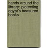 Hands Around the Library: Protecting Egypt's Treasured Books door Susan L. Roth
