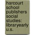 Harcourt School Publishers Social Studies: Libraryearly U.S.
