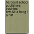 Harcourt School Publishers Trophies: Blw-Lvl: A Hat G1 A Hat