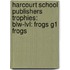 Harcourt School Publishers Trophies: Blw-Lvl: Frogs G1 Frogs