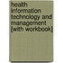Health Information Technology and Management [With Workbook]
