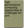 High Performance Computing Oppotunities & Challenges for Arm door Robert H. Anderson
