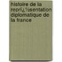 Histoire De La Reprï¿½Sentation Diplomatique De La France