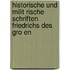 Historische Und Milit Rische Schriften Friedrichs Des Gro En
