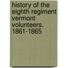 History of the Eighth Regiment Vermont Volunteers. 1861-1865 door Geo.N. (George N.) Carpenter
