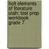 Holt Elements Of Literature Utah: Test Prep Workbook Grade 7