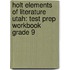 Holt Elements Of Literature Utah: Test Prep Workbook Grade 9