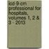 Icd-9-cm Professional For Hospitals, Volumes 1, 2 & 3 - 2013
